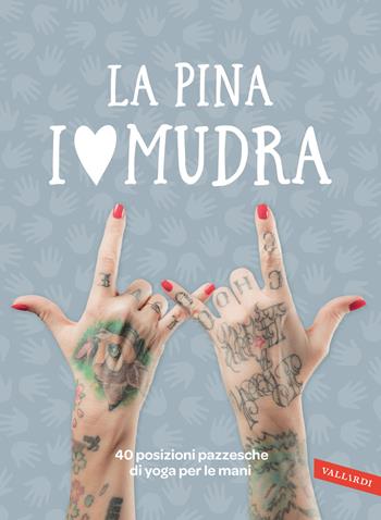 I love Mudra - La Pina - Libro Vallardi A. 2021 | Libraccio.it