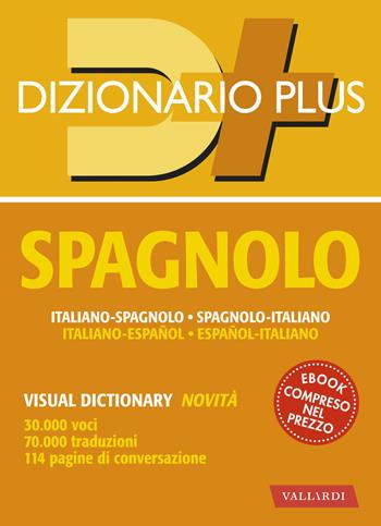 Dizionario spagnolo. Italiano-spagnolo, spagnolo-italiano  - Libro Vallardi A. 2021, Dizionari plus | Libraccio.it