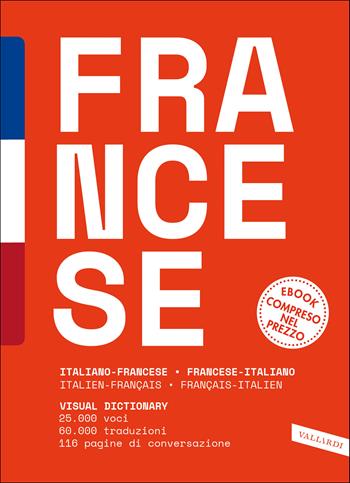 Dizionario francese. Italiano-francese, francese-italiano. - Ellena Barbara Besi, Véronique Gfeller - Libro Vallardi A. 2021, Dizionari top | Libraccio.it