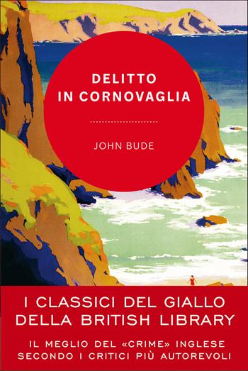 Delitto in Cornovaglia - John Bude - Libro Vallardi A. 2021, I classici del giallo della British Library | Libraccio.it