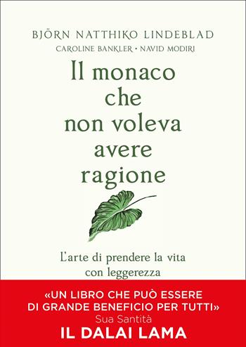 Il monaco che non voleva avere ragione. L'arte di prendere la vita con leggerezza - Björn Natthiko Lindeblad - Libro Vallardi A. 2022, Sakura | Libraccio.it