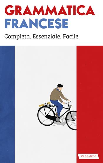 Grammatica francese - Anna Cazzini Tartaglino, Véronique Gfeller - Libro Vallardi A. 2021, Nuove grammatiche | Libraccio.it