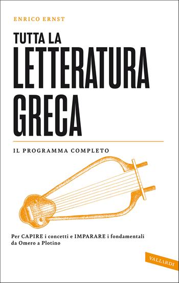 Tutta la letteratura greca - Enrico Manuele Ernst - Libro Vallardi A. 2021, SuperSintesi | Libraccio.it