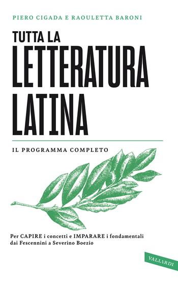 Tutta la letteratura latina. Per capire i concetti e imparare i fondamentali, dai Fescennini a Severino Boezio - Piero Cigada, Raouletta Baroni - Libro Vallardi A. 2021, SuperSintesi | Libraccio.it