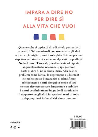 Impara a dire di no. L'arte di stabilire dei confini e trasformare la nostra vita - Nedra Glover Tawwab - Libro Vallardi A. 2023 | Libraccio.it