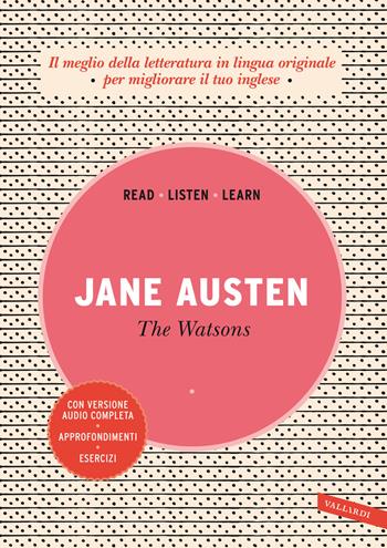 The Watsons. Ediz. integrale. Con versione audio completa - Jane Austen - Libro Vallardi A. 2022, Read, listen, learn | Libraccio.it