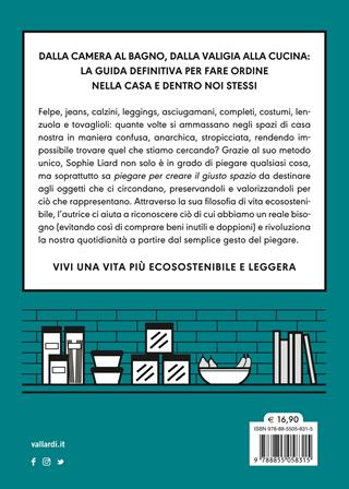 Mettere in ordine è un atto di amore. Libera la casa, sgombra la mente, scopri la gioia di una vita leggera - Sophie Liard - Libro Vallardi A. 2023 | Libraccio.it