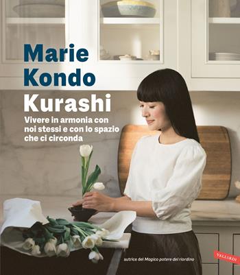 Kurashi. Vivere in armonia con noi stessi e con lo spazio che ci circonda - Marie Kondo - Libro Vallardi A. 2022 | Libraccio.it