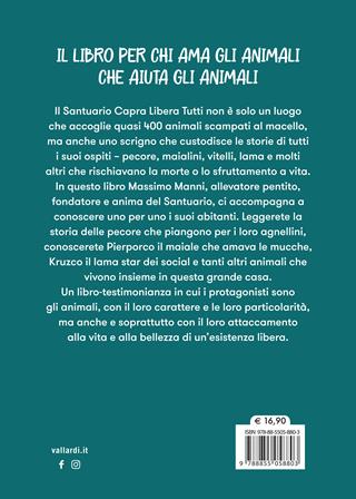 Parola agli animali. La gallina Filomena, il vitello Ferruccio, il maiale Pierporco e altri animali. Le storie più belle del Santuario Capra Libera Tutti - Massimo Manni - Libro Vallardi A. 2023 | Libraccio.it