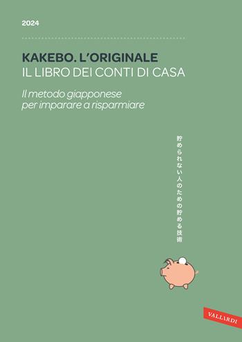 Kakebo. L'originale 2024. Il libro dei conti di casa. Il metodo giapponese per imparare a risparmiare  - Libro Vallardi A. 2023 | Libraccio.it
