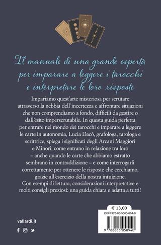 Imparo a interpretare i tarocchi. La guida completa per scoprire da soli i suggerimenti degli Arcani - Lucia Dacò - Libro Vallardi A. 2023 | Libraccio.it