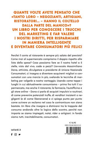Il carrello dalla parte del manico. Tecniche di autodifesa per consumatori felici - Massimiliano Dona - Libro Vallardi A. 2023 | Libraccio.it
