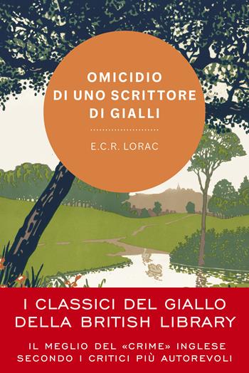 Omicidio di uno scrittore di gialli - E. C. R. Lorac - Libro Vallardi A. 2023, British Library | Libraccio.it
