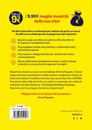 52 sfide facili per risparmiare fino a 10.000€ in un anno. La challenge che ti farà guadagnare un sacco di soldi - Kamei Ryogoku - Libro Vallardi A. 2023 | Libraccio.it