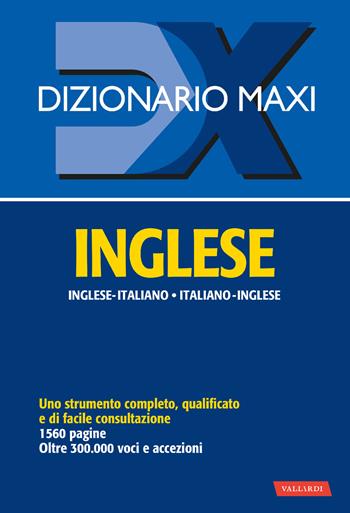 Dizionario maxi. Inglese. Italiano-inglese, inglese-italiano  - Libro Vallardi A. 2023, Dizionari Maxi | Libraccio.it