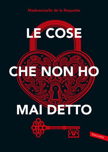 Le cose che non ho mai detto - Mademoiselle de la Roquette - Libro Vallardi A. 2023 | Libraccio.it