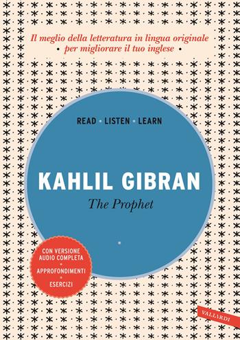 The prophet. Con versione audio completa - Kahlil Gibran - Libro Vallardi A. 2023, Read, listen, learn | Libraccio.it