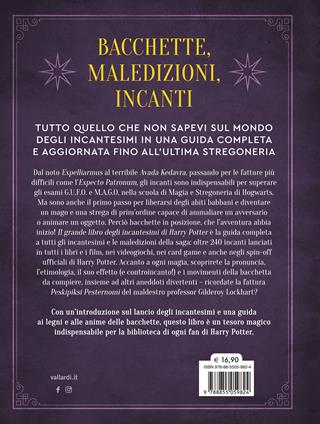 Il grande libro degli incantesimi di Harry Potter (non ufficiale). Guida completa a tutti gli incanti e le maledizioni  - Libro Vallardi A. 2023 | Libraccio.it