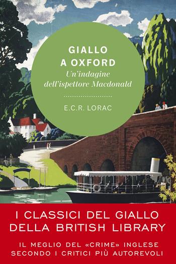 Giallo a Oxford. Un'indagine dell'ispettore Macdonald - E. C. R. Lorac - Libro Vallardi A. 2023, I classici del giallo della British Library | Libraccio.it
