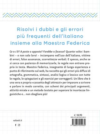 Non sbaglio più! Il libro che risolve gli errori di italiano più frequenti. Dalla scuola primaria in poi - Maestra Federica - Libro Vallardi A. 2024 | Libraccio.it