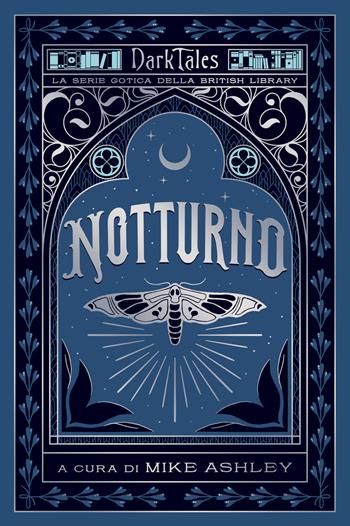 Notturno. Dark tales. La serie gotica della British Library  - Libro Vallardi A. 2023, Racconti del gotico della British Library | Libraccio.it