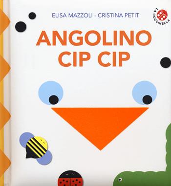 Angolino cip cip. Ediz. a colori - Elisa Mazzoli, Cristina Petit - Libro La Coccinella 2020 | Libraccio.it