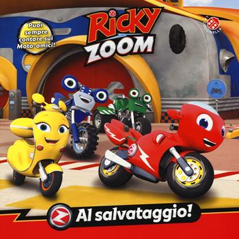 Al salvataggio! Ricky Zoom. Ediz. a colori  - Libro La Coccinella 2020 | Libraccio.it