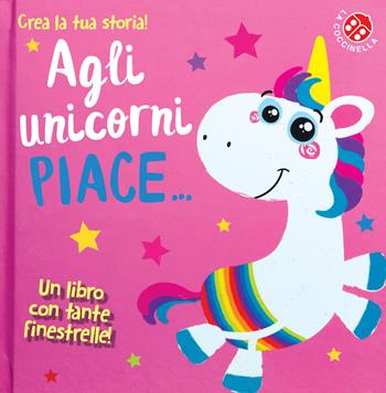 Agli unicorni piace.... Ediz. a colori - Carrie Hennon, Jenny Copper - Libro La Coccinella 2020 | Libraccio.it