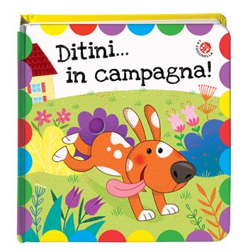 Ditini... in campagna! Ditini nei buchi. Ediz. a colori - Gabriele Clima, Raffaella Bolaffio - Libro La Coccinella 2020 | Libraccio.it