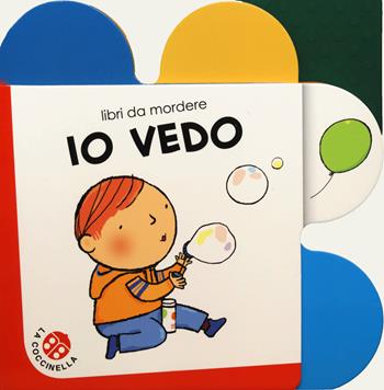 Io vedo. Ediz. a colori - Francesca Crovara, Francesca Crovara - Libro La Coccinella 2020, Libri da mordere | Libraccio.it