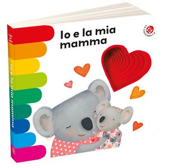 Io e la mia mamma. Ediz. a colori - Giovanna Mantegazza, Donata Montanari - Libro La Coccinella 2020, I libri coi buchi | Libraccio.it