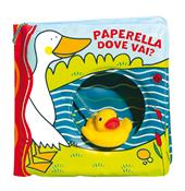 Paperella dove vai? Ediz. a colori. Con gadget