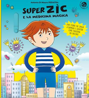 Super Zic e la medicina magica. Ediz. a colori - Antonio Di Mauro, Rossi - Libro La Coccinella 2022, Fuori collana | Libraccio.it