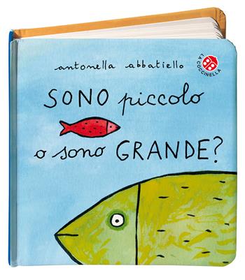 Sono piccolo o sono grande? Ediz. a colori - Antonella Abbatiello - Libro La Coccinella 2020 | Libraccio.it