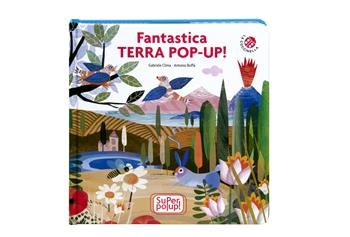 Fantastica terra pop-up. Super pop-up! Ediz. a colori - Gabriele Clima, Antonio Boffa, Dario Cestaro - Libro La Coccinella 2021 | Libraccio.it