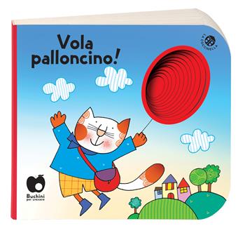 Vola, palloncino! Ediz. a colori - Giovanna Mantegazza - Libro La Coccinella 2020, Buchini | Libraccio.it