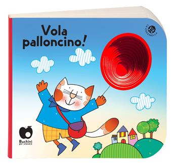 Vola, palloncino! Ediz. a colori - Giovanna Mantegazza - Libro La Coccinella 2020, Buchini | Libraccio.it