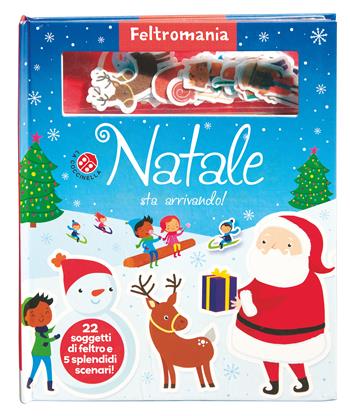 Natale sta arrivando! Ediz. a colori. Con gadget  - Libro La Coccinella 2020, Feltromania | Libraccio.it