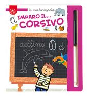 Imparo il... Corsivo. Vado alla scuola primaria! Ediz. a colori. Con gadget