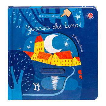 Guarda che luna. Ediz. a colori - Gabriele Clima - Libro La Coccinella 2020, Con un ditino | Libraccio.it