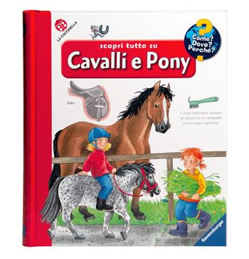 Scopri tutto su cavalli e pony! Ediz. a colori - Andrea Erne - Libro La Coccinella 2022, Come? Dove? Perché? | Libraccio.it