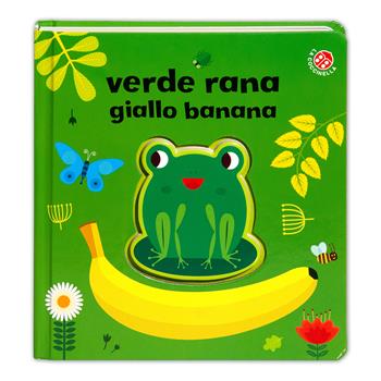 Verde rana, giallo banana. Ediz. a colori - Gabriele Clima, Agnese Baruzzi - Libro La Coccinella 2021, Tocco con un dito | Libraccio.it