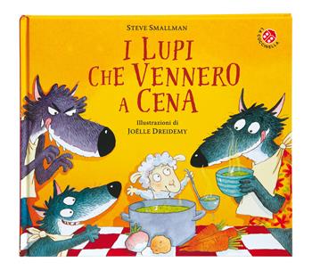 I lupi che vennero a cena - Steve Smallman - Libro La Coccinella 2021, Le storie più belle | Libraccio.it