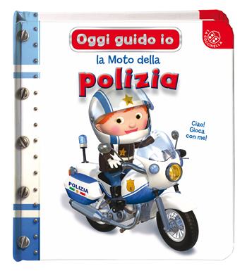 La moto della polizia. Oggi guido io - Nathalie Bélineau, Emilie Beaumont, Alexis Nesme - Libro La Coccinella 2021 | Libraccio.it