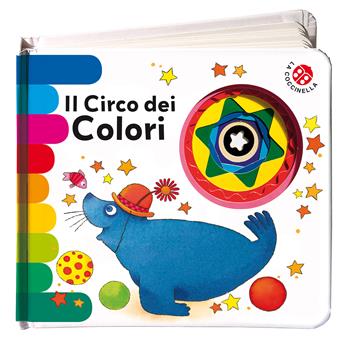 Il circo dei colori. Ediz. deluxe - Chiara Bordoni, Emanuela Bussolati - Libro La Coccinella 2021, I libri coi buchi | Libraccio.it