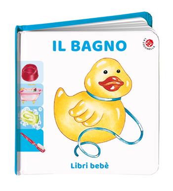Il bagno - Simonetta Capra - Libro La Coccinella 2021, Libri bebè | Libraccio.it