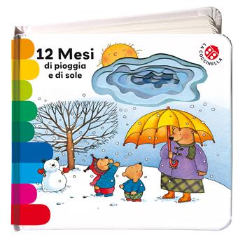 12 mesi di pioggia e di sole. Ediz. deluxe - Anna Curti, Giovanna Mantegazza - Libro La Coccinella 2021, I libri coi buchi | Libraccio.it