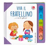 Viva il fratellino... e via la gelosia! Ediz. a colori