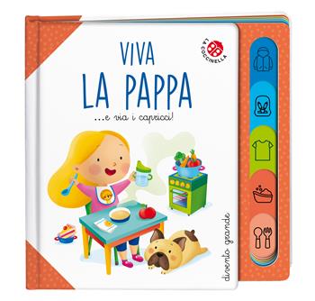 Viva la pappa... E via i capricci! Ediz. a colori - Francesca Galmozzi, Francesca Galmozzi - Libro La Coccinella 2021, Divento grande | Libraccio.it
