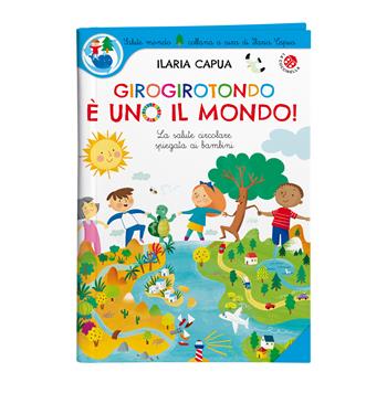 Girogirotondo è uno il mondo! Ediz. a colori - Ilaria Capua - Libro La Coccinella 2021, Salute mondo | Libraccio.it